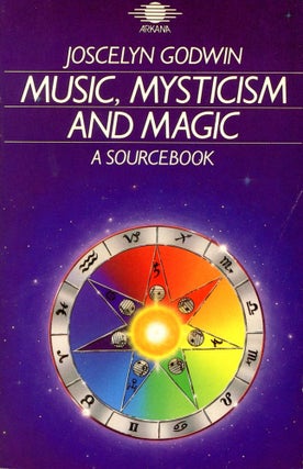 Item #6954 Music, Mysticism and Magic: A Sourcebook. Joscelyn GODWIN