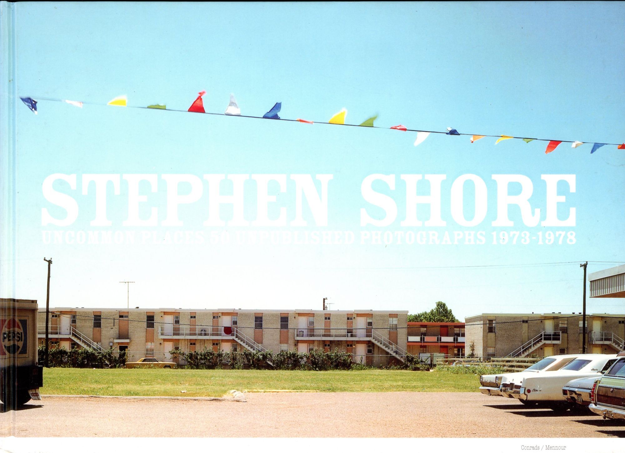 Uncommon Places: 50 Unpublished Photographs 1973–1978 | Stephen