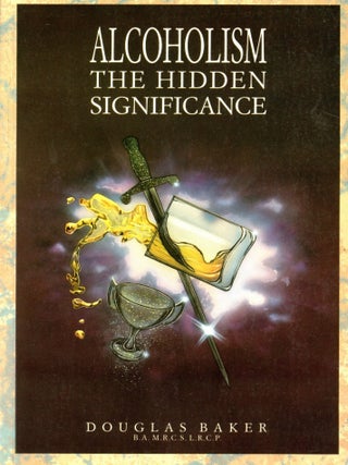 Item #7066 Alcoholism: The Hidden Significance. Douglas BAKER