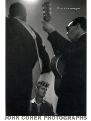 There is No Eye: John Cohen Photographs. John COHEN.