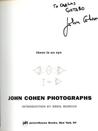 There is No Eye: John Cohen Photographs