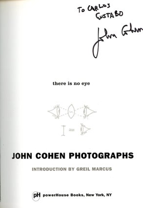 There is No Eye: John Cohen Photographs