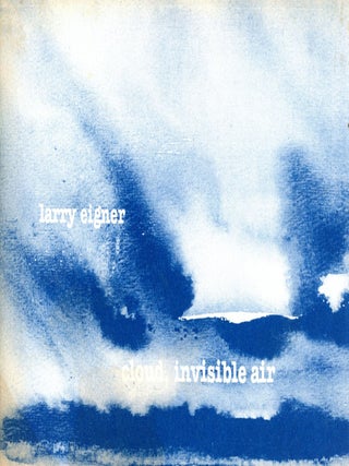 Cloud, Invisible Air. Larry EIGNER.