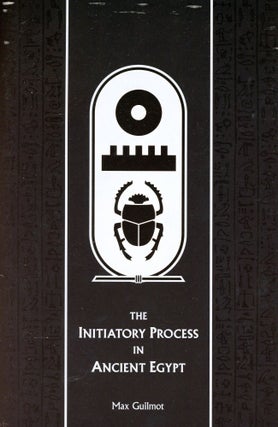Item #714 The Initiatory Process in Ancient Egypt. Max GUILMOT