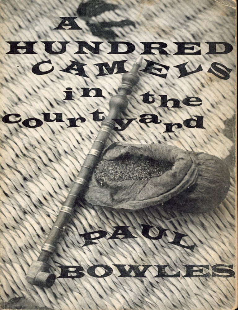 Item #7263 A Hundred Camels in the Courtyard. Paul BOWLES.