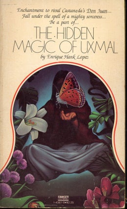 Item #7342 The Hidden Magic of Uxmal. Enrique Hank LOPEZ