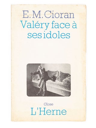 Item #7384 Valéry Face à Ses Idoles. E. M CIORAN