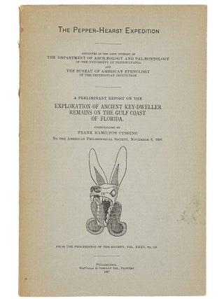 Item #7391 The Pepper-Hearst Expedition: A Preliminary Report on the Exploration of Ancient...