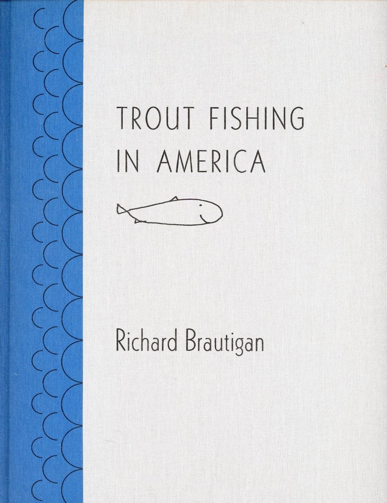 Item #7431 Trout Fishing in America. Richard BRAUTIGAN.