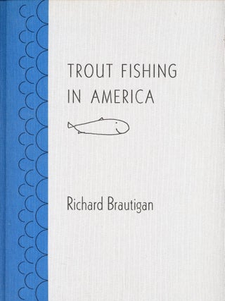 Trout Fishing in America. Richard BRAUTIGAN.