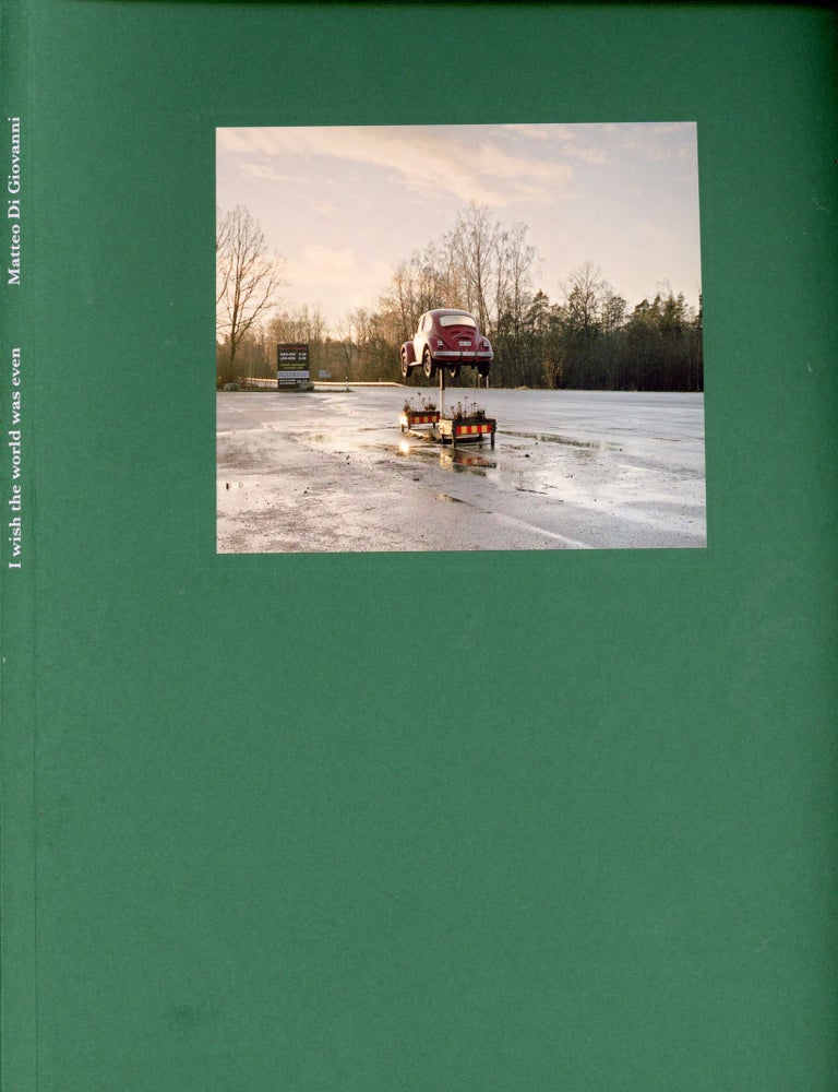 Item #7474 I wish the world was even. Matteo DI GIOVANNI.