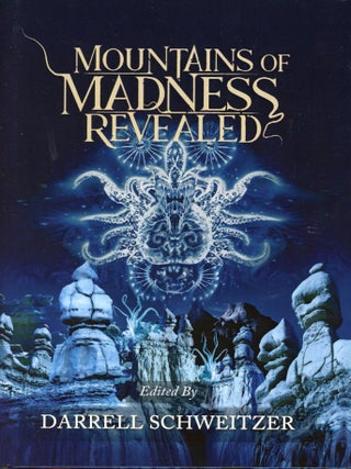 Item #7503 Mountains of Madness Revealed (Signed by Contributors). Darrell SCHWEITZER