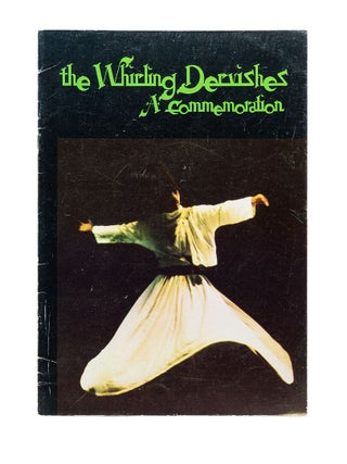 Item #7518 The Whirling Dervishes: A Commemoration. James MOORE, Nail Kesova, Annemarie Schimmel,...