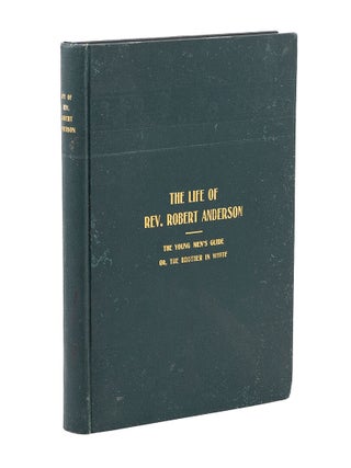 Item #7525 The Life of Rev. Robert Anderson—Born the 22nd Day of February, in the Year of Our...