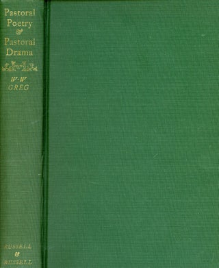 Item #754 Pastoral Poetry and Pastoral Drama: A Literary Inquiry, with Special Reference to the...