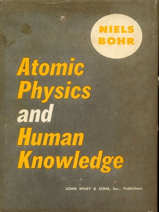 Item #7652 Atomic Physics and Human Knowledge. Niels BOHR