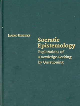 Socratic Epistemology: Explorations of Knowledge-Seeking by Questioning. Jaakko HINTIKKA.