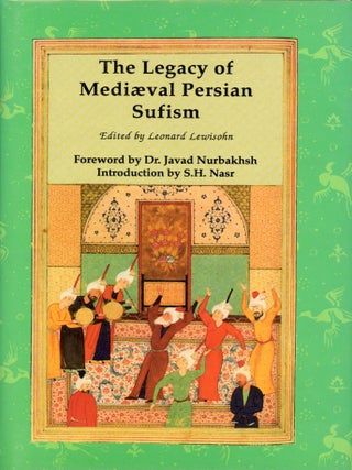 Item #7746 The Legacy of Mediæval Persian Sufism. Leonard LEWISOHN
