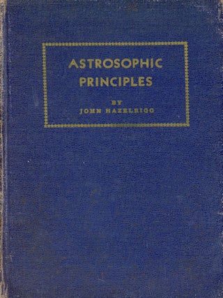 Item #7810 Astrosophic Principles. John HAZELRIGG