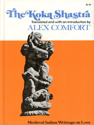 Item #782 The Koka Shastra (The Ratirahasya of Kokkoka): Medieval Indian Writings on Love. Alex...