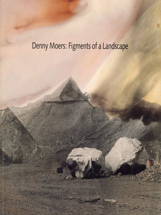 Item #7870 Denny Moers: Figment of a Landscape. Robert CREELEY, Foreword