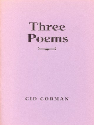 Three Poems. Cid CORMAN.