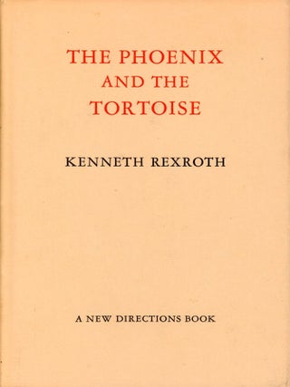Item #8100 The Phoenix and the Tortoise. Kenneth REXROTH