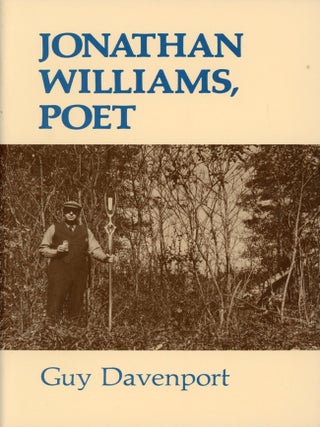 Item #8163 Jonathan Williams, Poet. Guy DAVENPORT, Poet Jonathan Williams