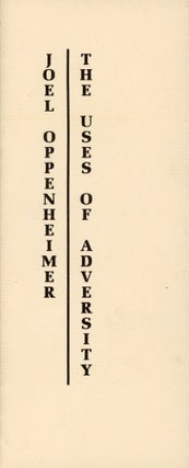Item #8196 The Uses of Adversity. Joel OPPENHEIMER
