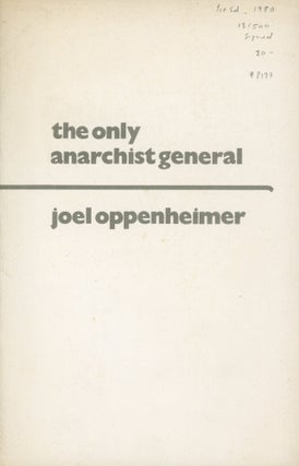 Item #8197 The Only Anarchist General. Joel OPPENHEIMER