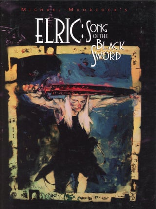Item #8221 Elric: Song of the Black Sword. Michael MOORCOCK