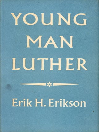 Item #8264 Young Man Luther: A Study in Psychoanalysis and History. Erik H. ERIKSON