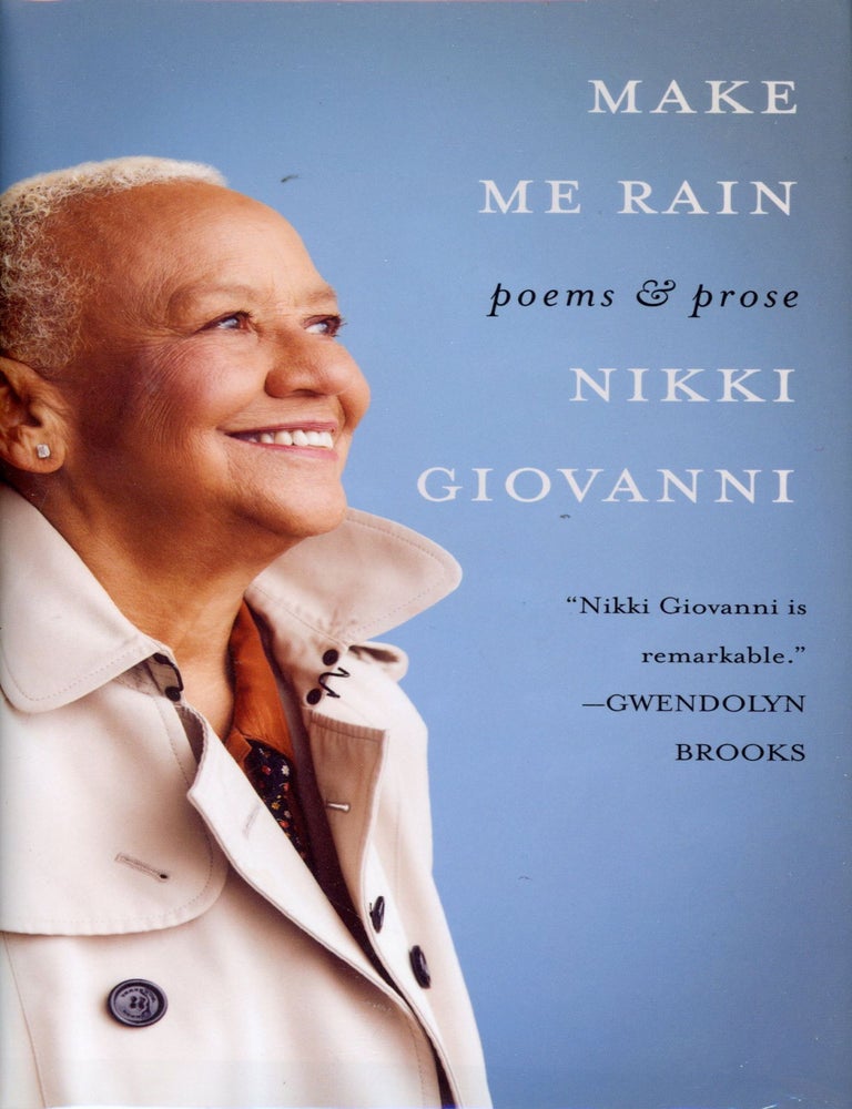 Item #8312 Make Me Rain: Poetry & Prose. Nikki GIOVANNI.