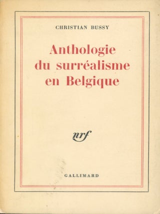 Anthologie du surreaisme en Belgique. Christian BUSSY.