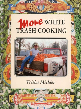 Item #8367 More White Trash Cooking. Trisha MICKLER