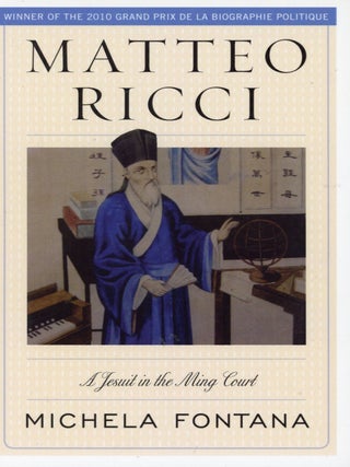 Item #8368 Matteo Ricci: A Jesuit in the Ming Court. Michela FONTANA