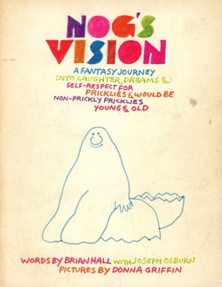 Item #837 Nog's Vision: A Fantasy Journey into Laughter, Dreams & Self-Respect for Pricklies and...