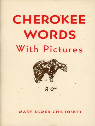 Item #8523 Cherokee Words With Pictures. Mary Ulmer CHILTOSKEY