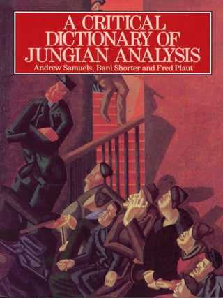 Item #8537 A Critical Dictionary of Jungian Analysis. Andrew SAMUELS, Bani Shorter, Fred Plaut