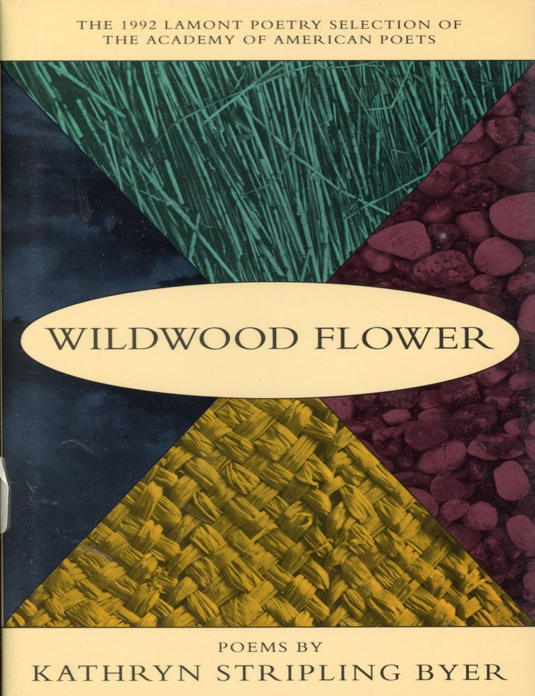 Item #8543 Wildwood Flower. Kathryn Stripling BYER.
