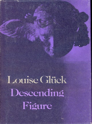 Descending Figure. Louise GL&Uuml;CK.