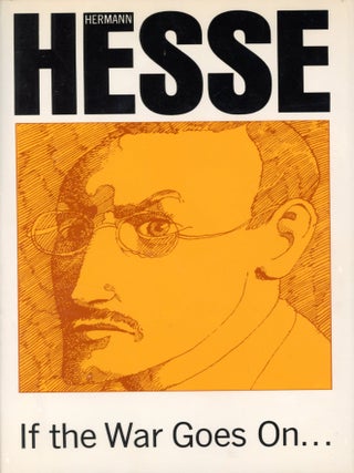 Item #8629 If the War Goes On. Hermann HESSE