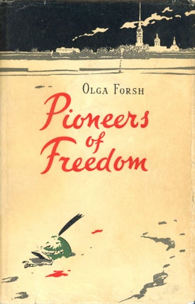 Item #863 Pioneers of Freedom. Olga FORSH