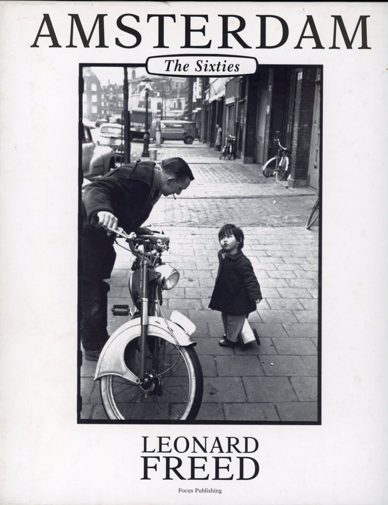 Item #8656 Amsterdam: The Sixties. Leonard FREED.