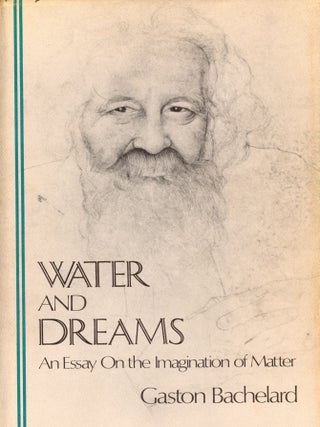 Item #8663 Water and Dreams: An Essay On the Imagination of Matter. Gaston BACHELARD