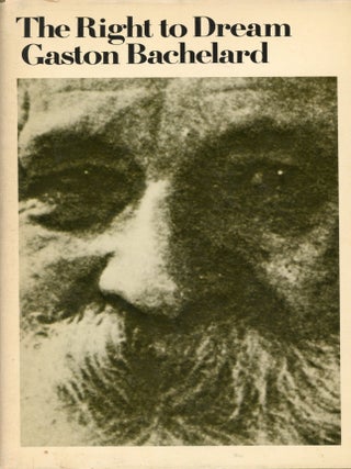 Item #8668 The Right to Dream. Gaston BACHELARD