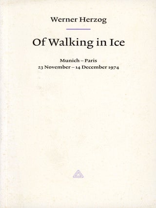 Item #8680 Of Walking in Ice: Munich–Paris, 23 November–14 December 1974. Werner HERZOG