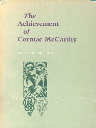 Item #8682 The Achievement of Cormac McCarthy. Vereen M. BELL
