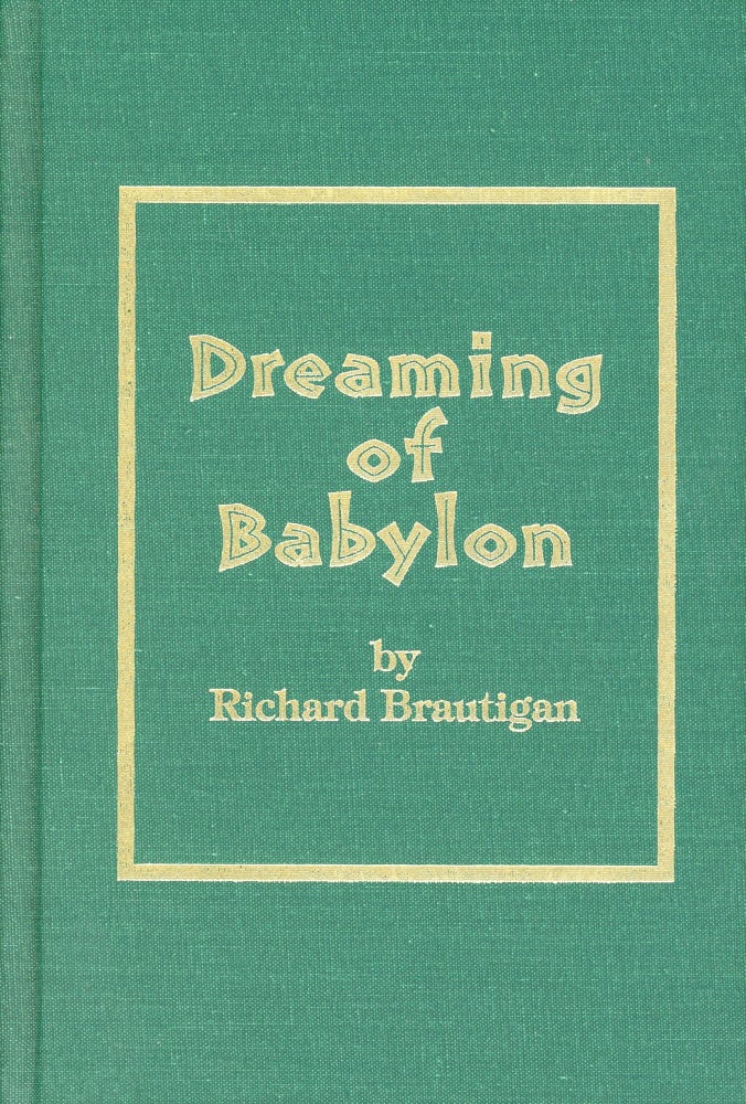 Item #869 Dreaming of Babylon: A Private Eye Novel 1942. Richard BRAUTIGAN.