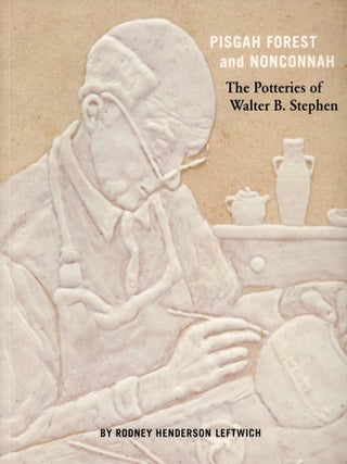 Item #8700 Pisgah Forest and Nonconnah: The Potteries of Walter B. Stephen. Rodney Henderson...